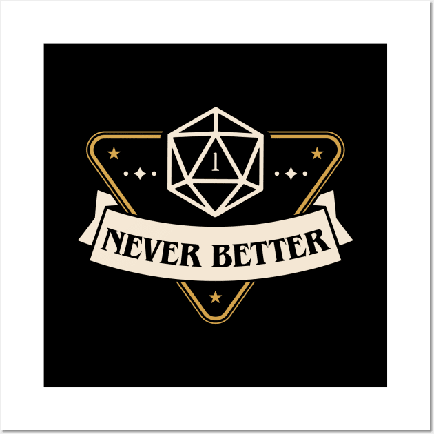 Never Better Funny Critical Fail Wall Art by pixeptional